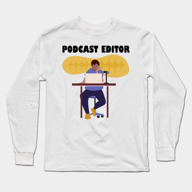 Podcast Editor Long Sleeve T-Shirt by 1pic1treat